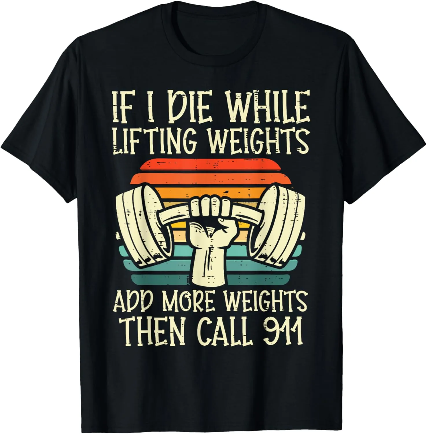 Gym If I Die Lifting Weighs Funny Workout Fitness Men Women T-Shirt