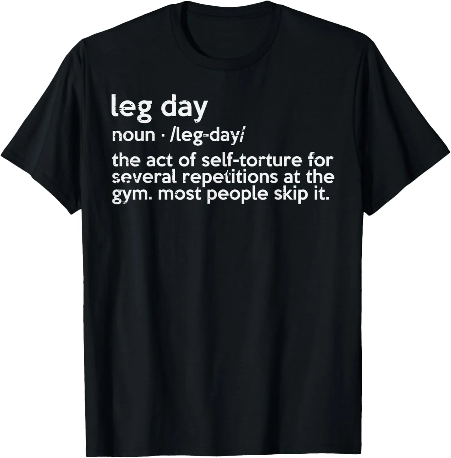 Gym Leg Day Definition Workout Fitness Exercise Men Women T-Shirt
