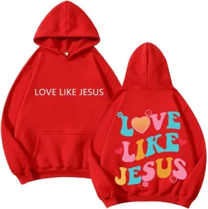 Love like Jesus Hoodies Christian Faith Sweatshirts Oversized Sweatshirt Trendy Pullover Hoodie for Man Woman