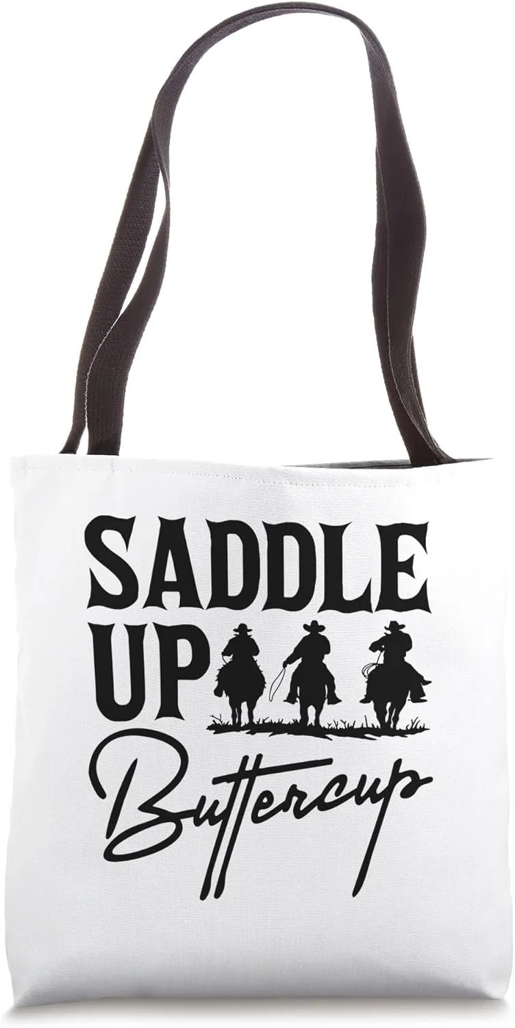 Saddle Up Buttercup Tshirt Cowboy Cowgirl Southern Western Tote Bag