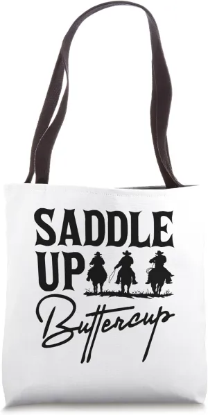 Saddle Up Buttercup Tshirt Cowboy Cowgirl Southern Western Tote Bag