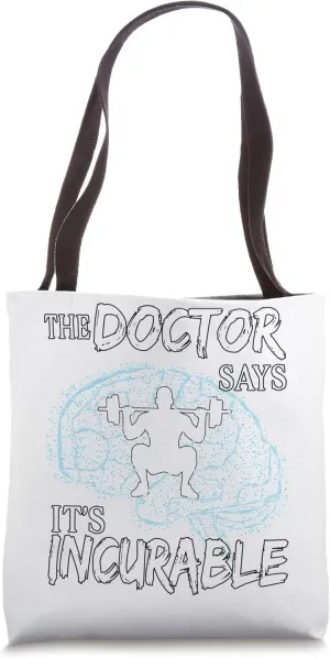 Squats Brain the doctor says it's Incurable Tote Bag